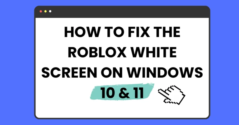 How To Fix The Roblox White Screen On Windows
