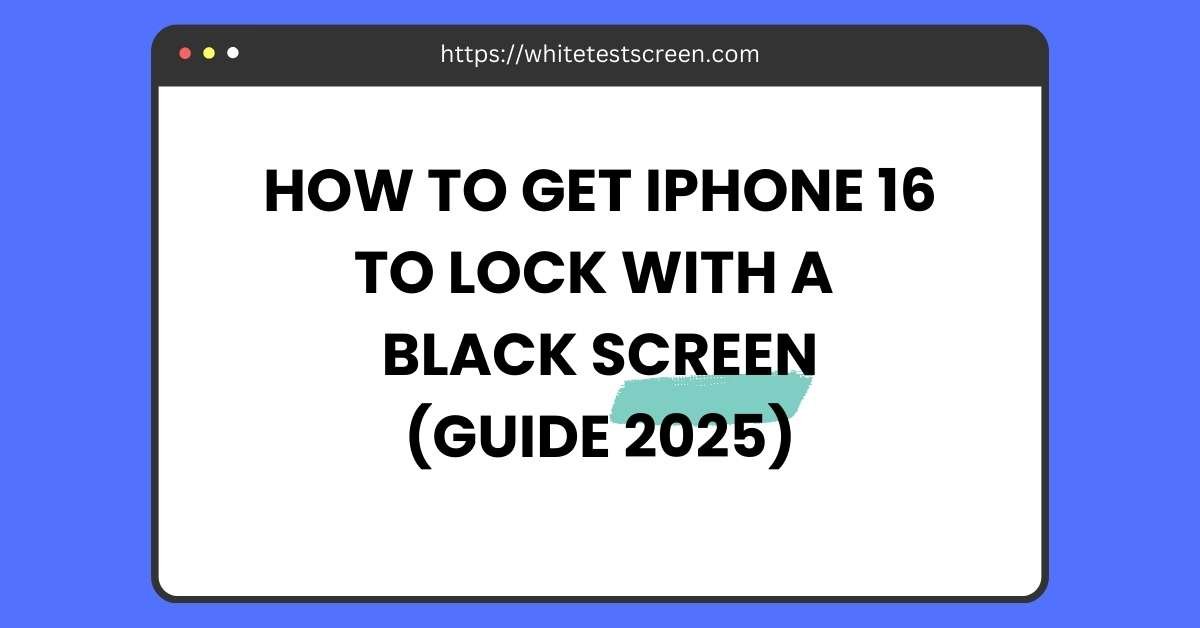 How to Get iPhone 16 to Lock with Black Screen